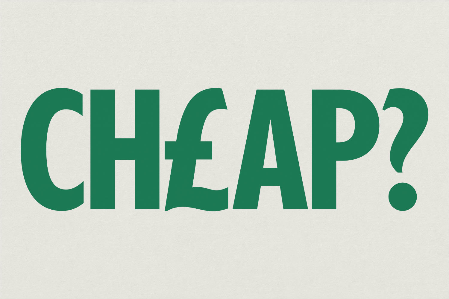 A graphic of the word Cheap, with the letter E switched for a pound symbol